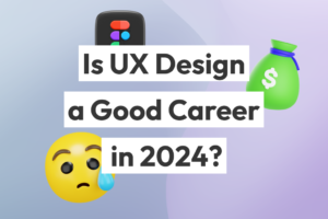 Is UX Design A Good Career in 2024?