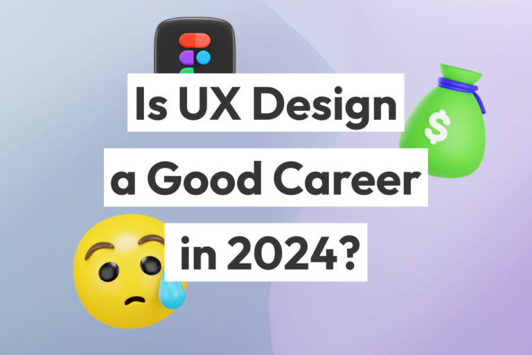 Is UX Design a Good Career? The Harsh Truth (3 Reasons)